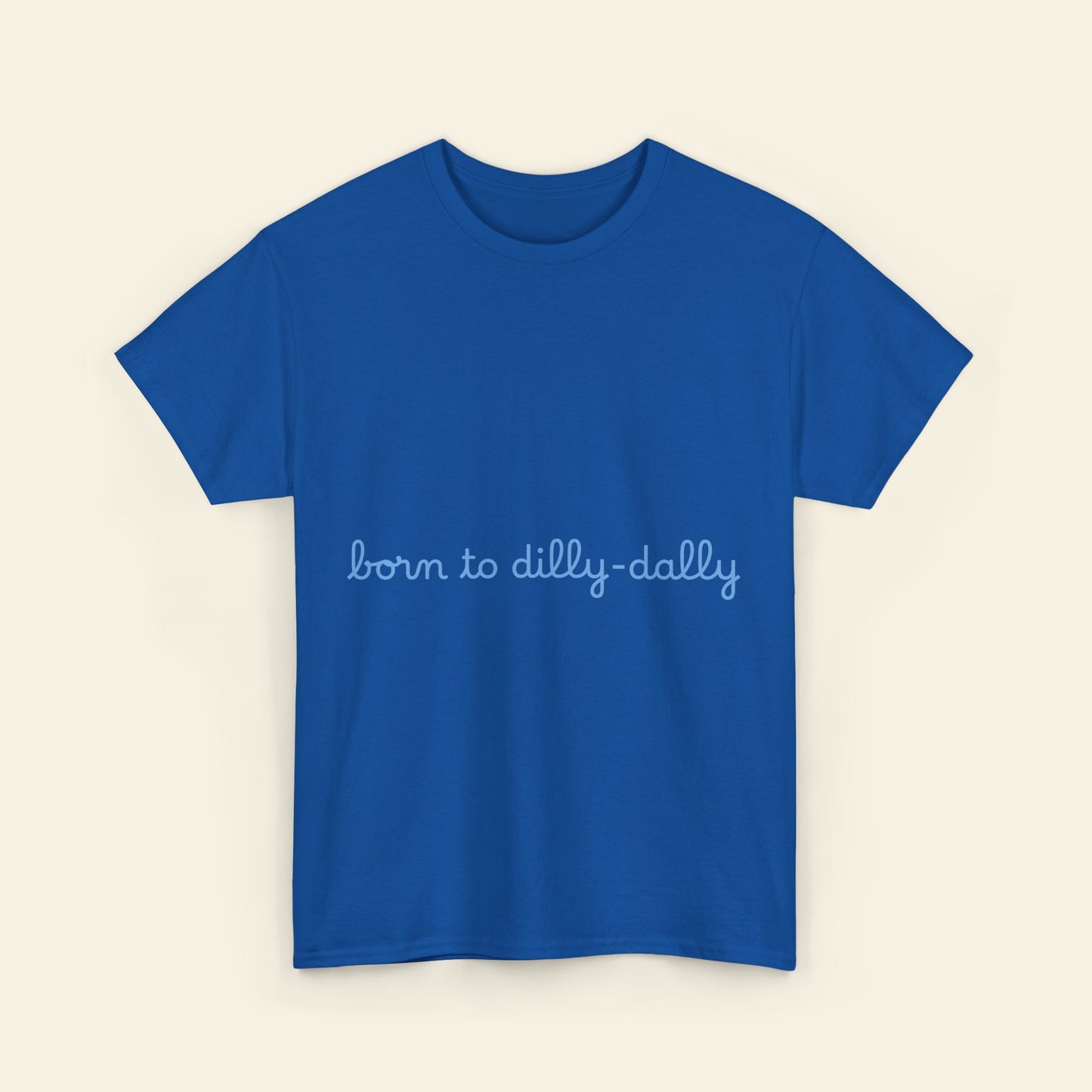 "born to dilly-dally" graphic tee