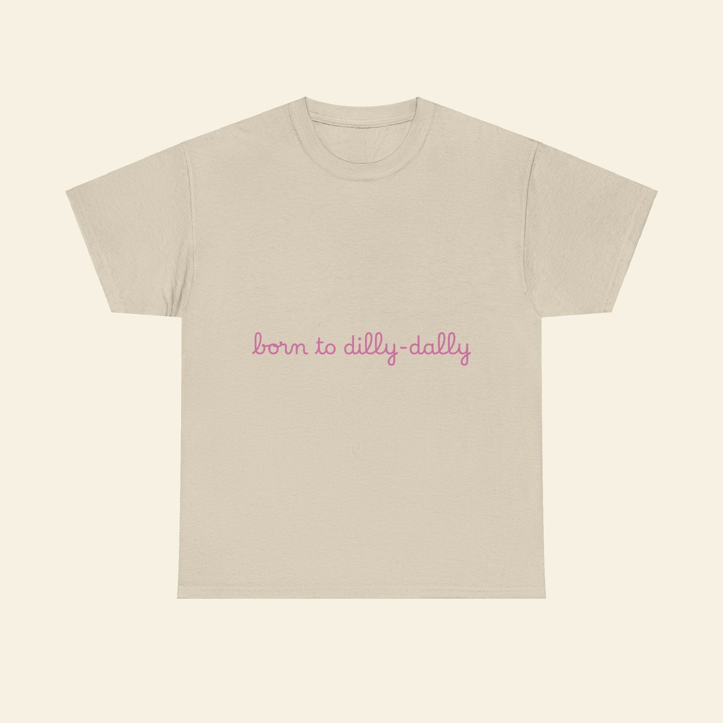 "born to dilly-dally" graphic tee