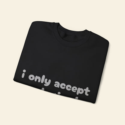 "i only accept apologies in cash" crewneck sweatshirt