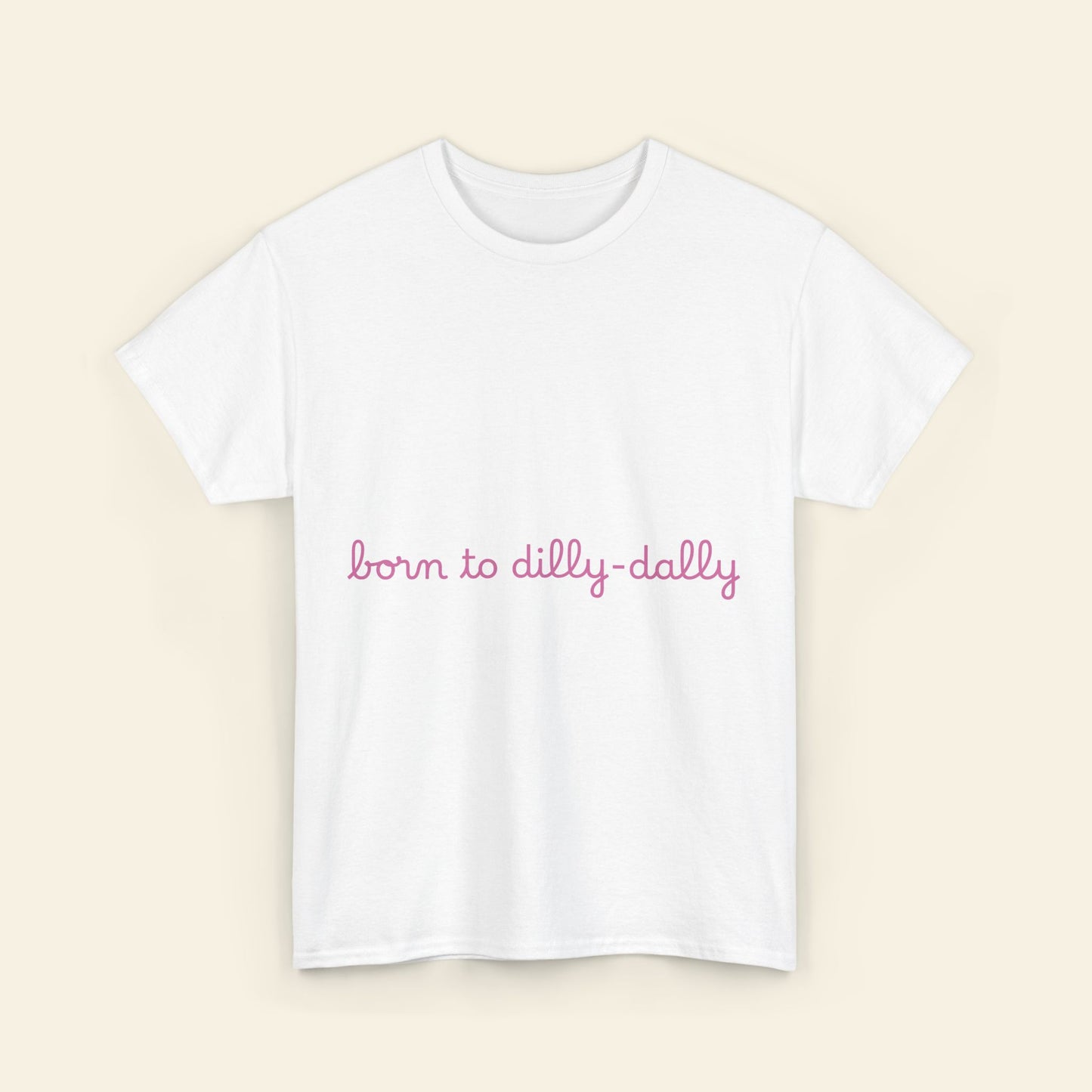 "born to dilly-dally" graphic tee