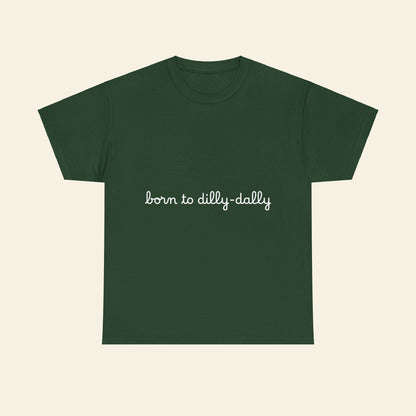 "born to dilly-dally" graphic tee