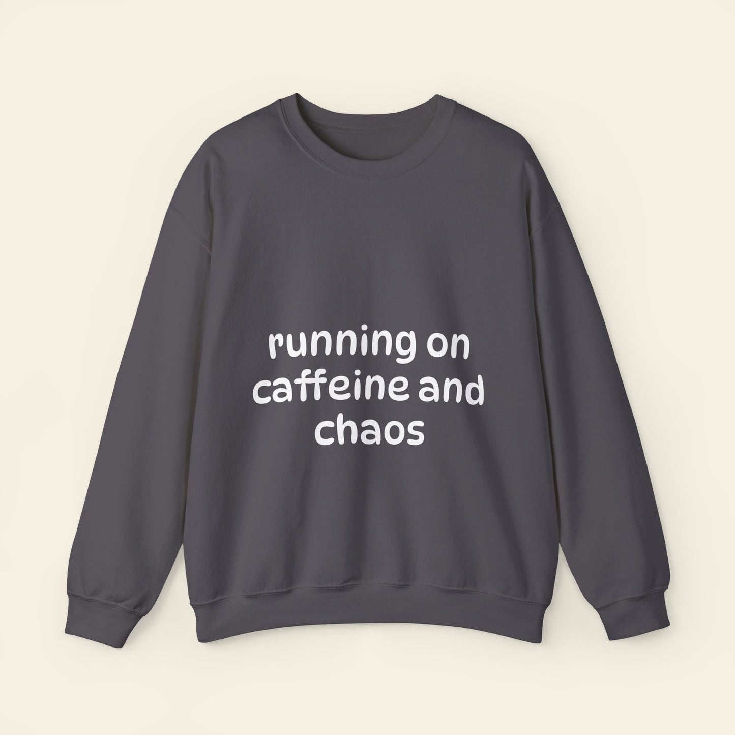 "running on caffeine and chaos" crewneck sweatshirt