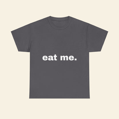 "eat me." graphic tee