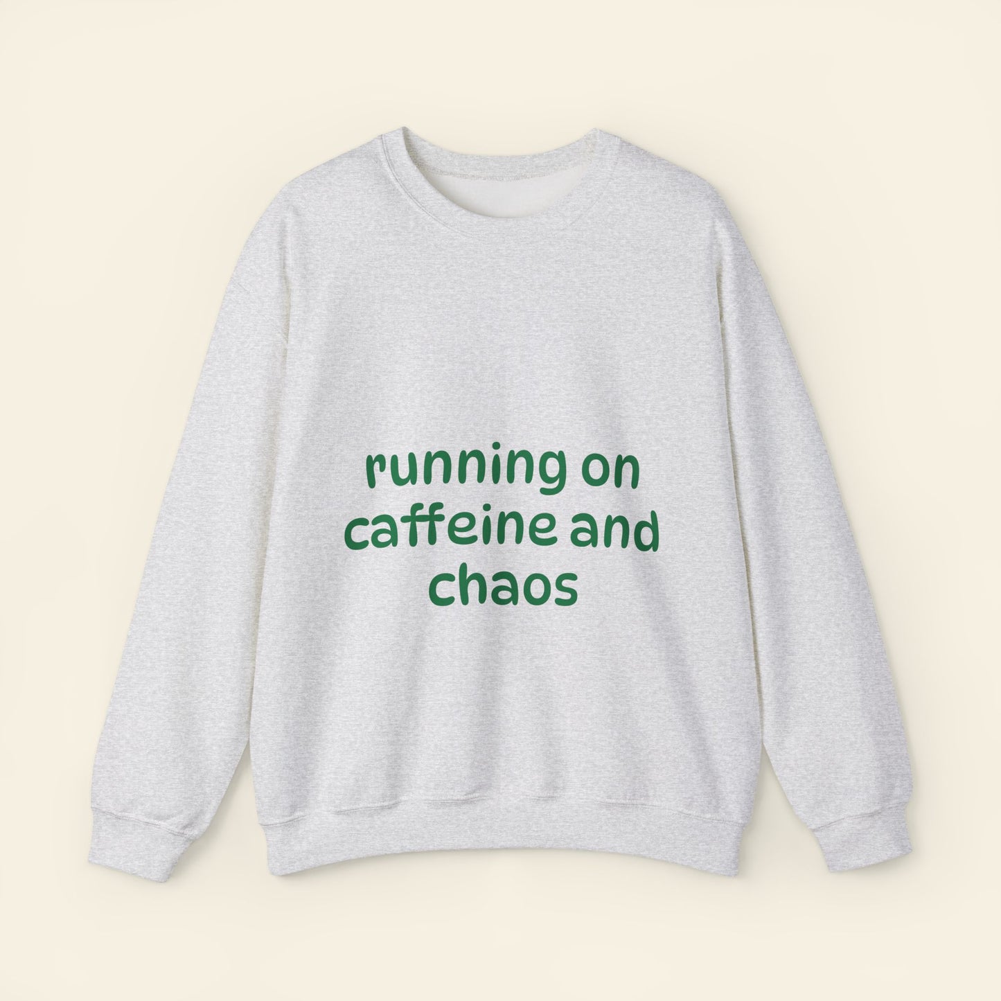 "running on caffeine and chaos" crewneck sweatshirt