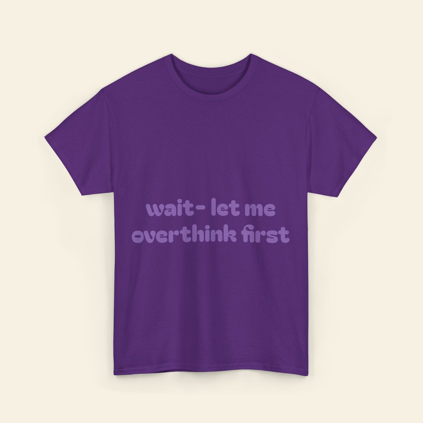 "wait - let me overthink first" graphic tee