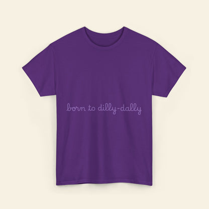 "born to dilly-dally" graphic tee