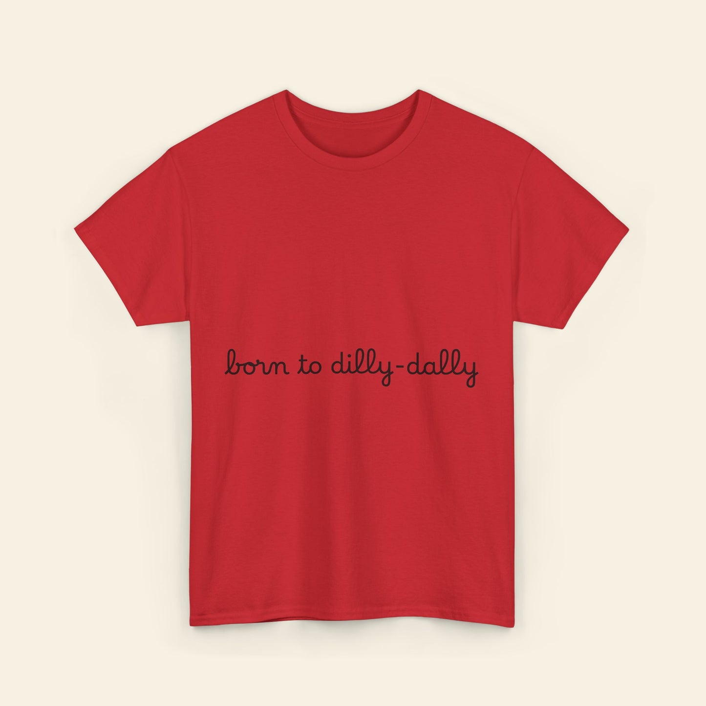 "born to dilly-dally" graphic tee