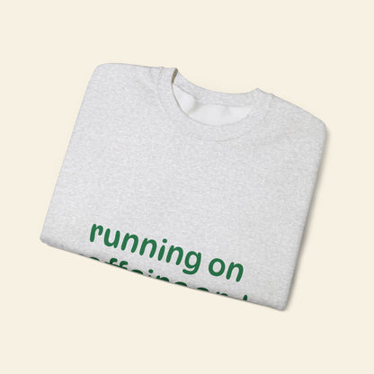 "running on caffeine and chaos" crewneck sweatshirt