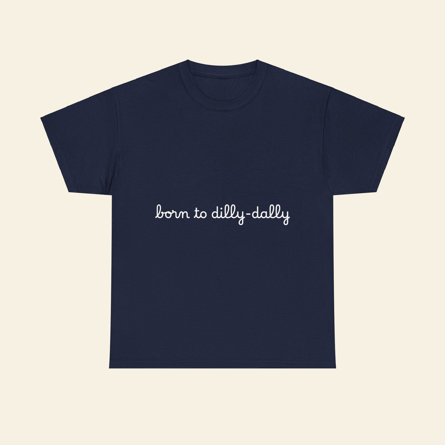 "born to dilly-dally" graphic tee