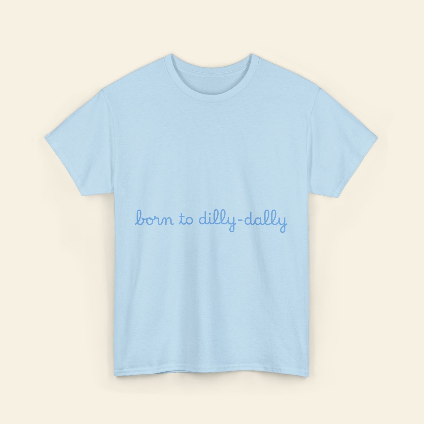 "born to dilly-dally" graphic tee