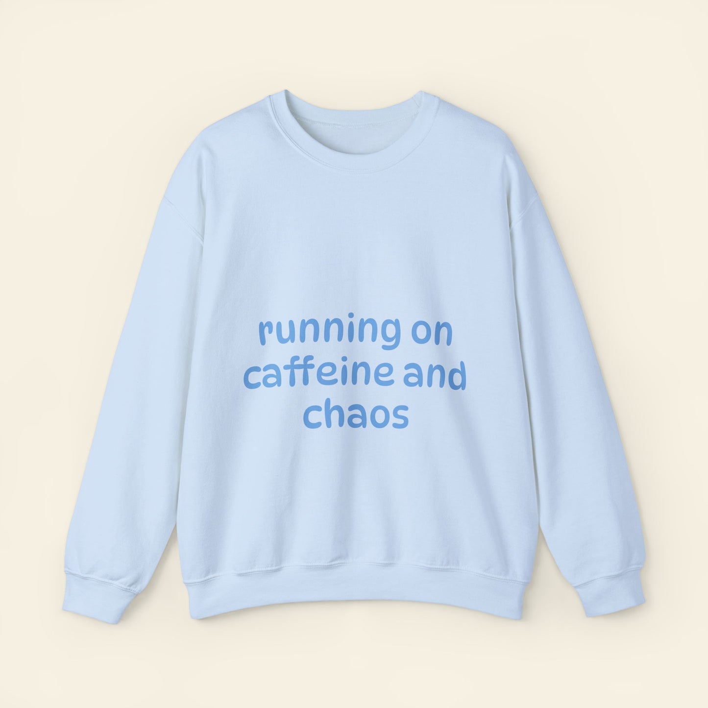 "running on caffeine and chaos" crewneck sweatshirt