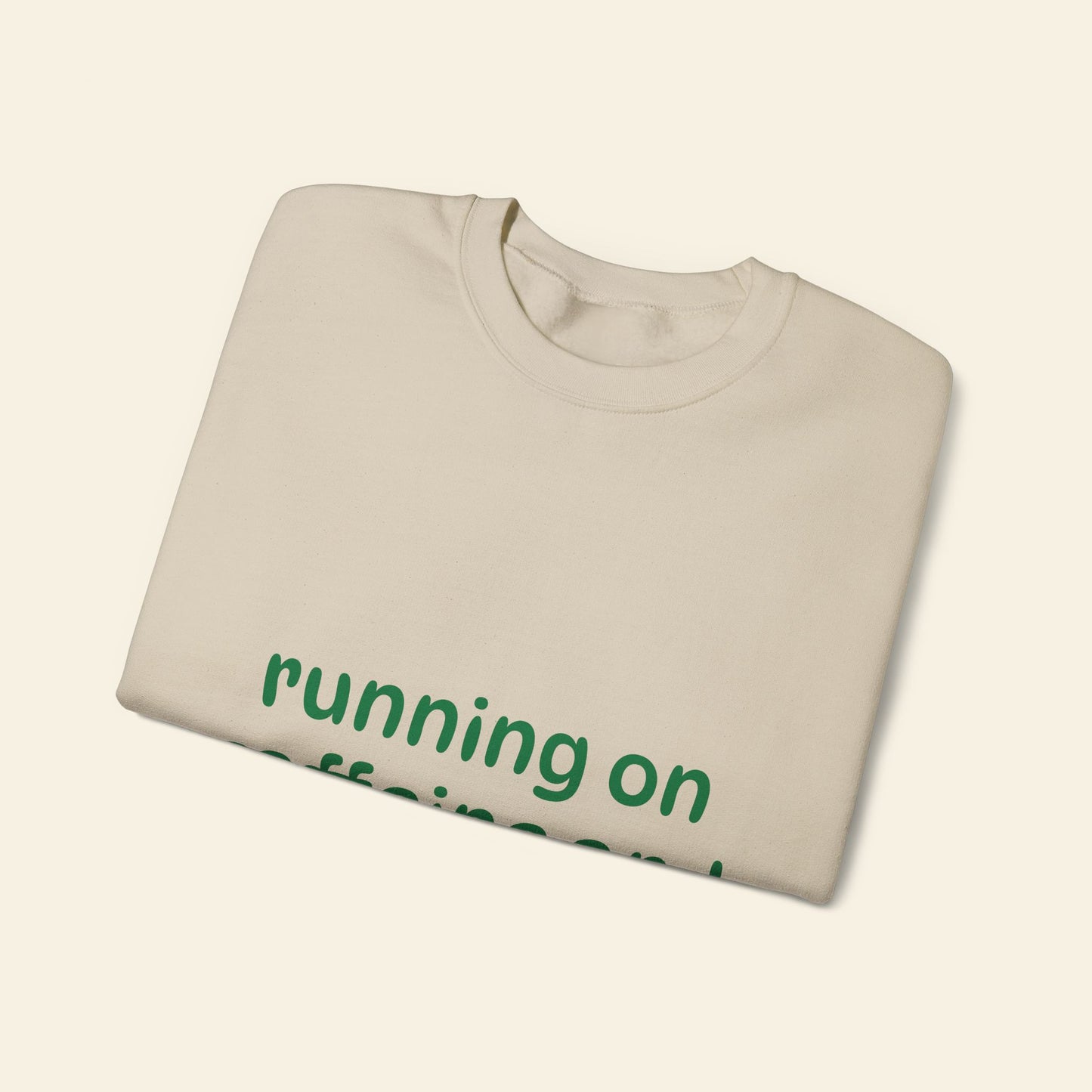 "running on caffeine and chaos" crewneck sweatshirt