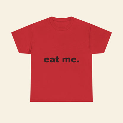 "eat me." graphic tee