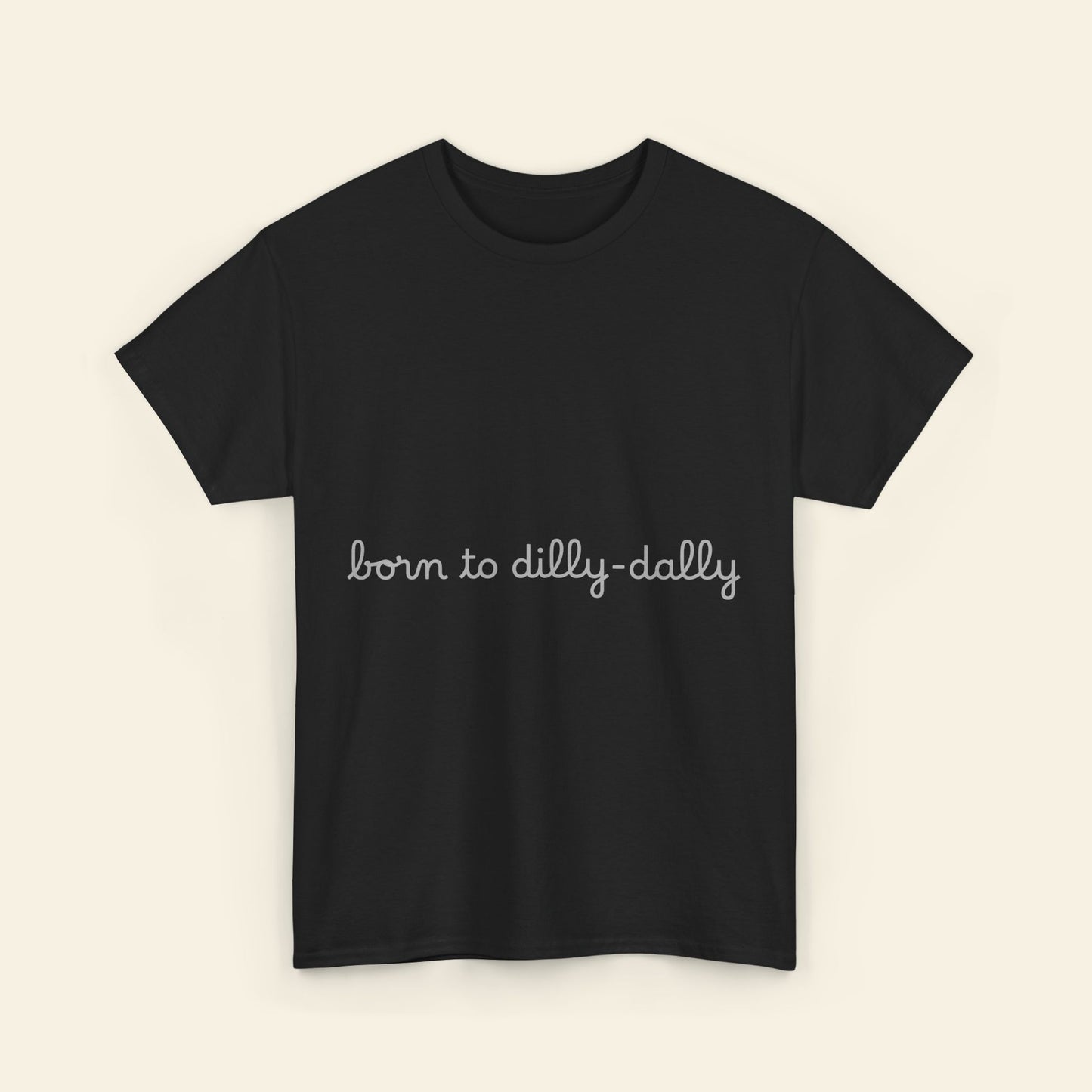 "born to dilly-dally" graphic tee