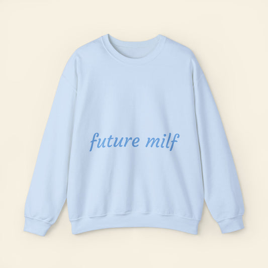 "future milf" crewneck sweatshirt