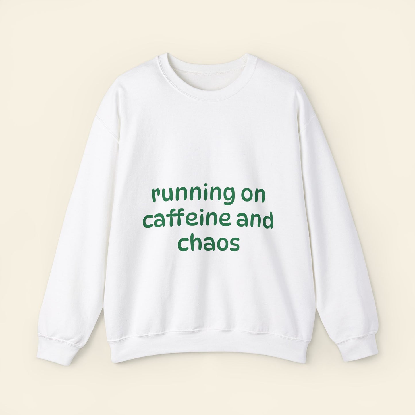 "running on caffeine and chaos" crewneck sweatshirt