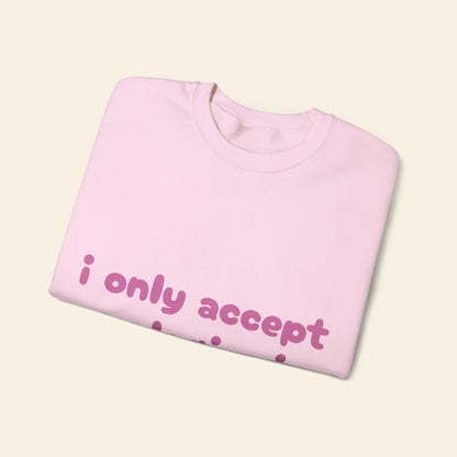 "i only accept apologies in cash" crewneck sweatshirt