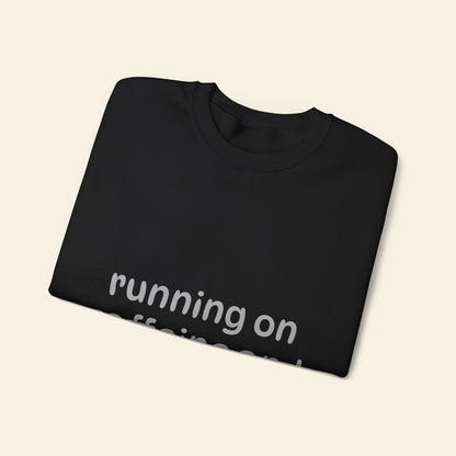 "running on caffeine and chaos" crewneck sweatshirt