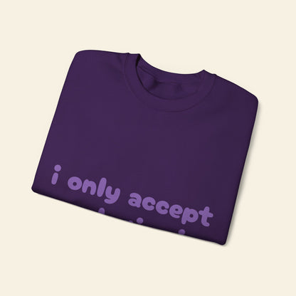 "i only accept apologies in cash" crewneck sweatshirt