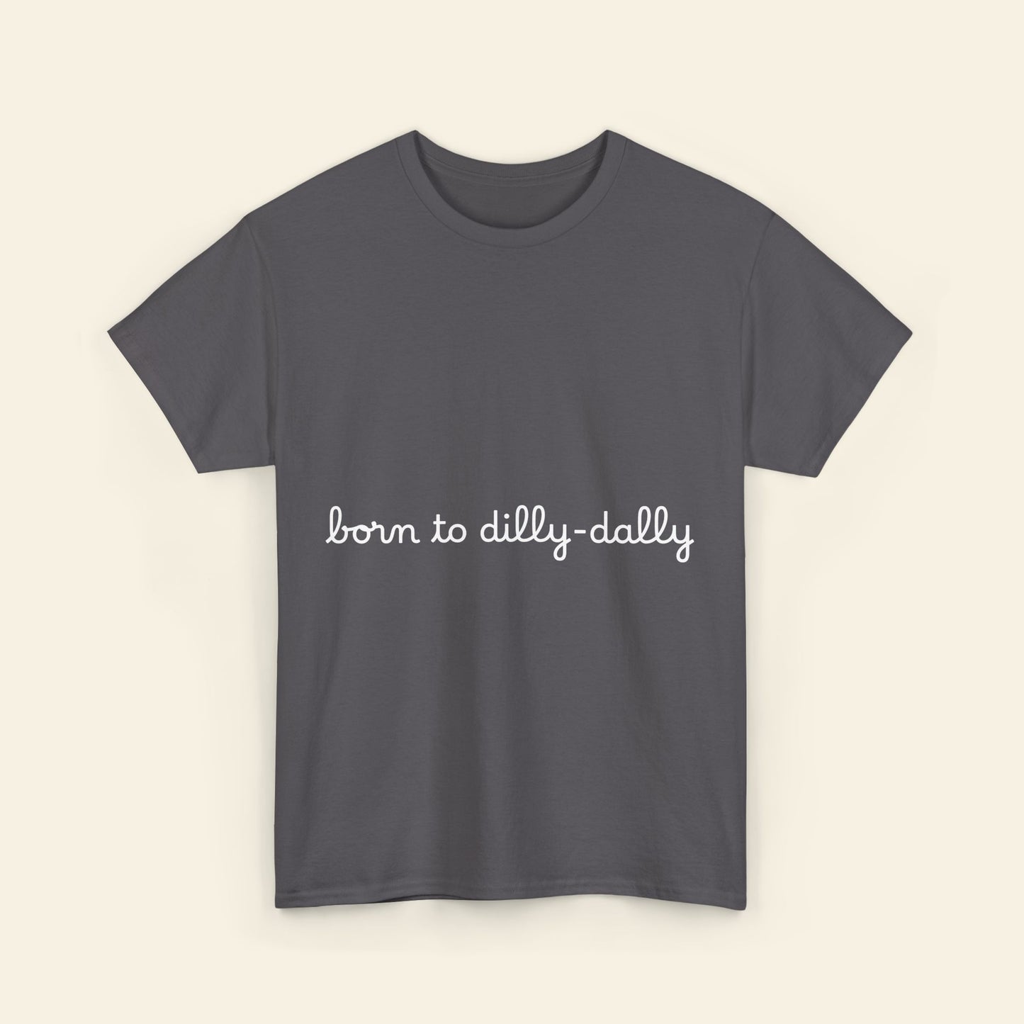 "born to dilly-dally" graphic tee