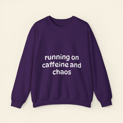 "running on caffeine and chaos" crewneck sweatshirt