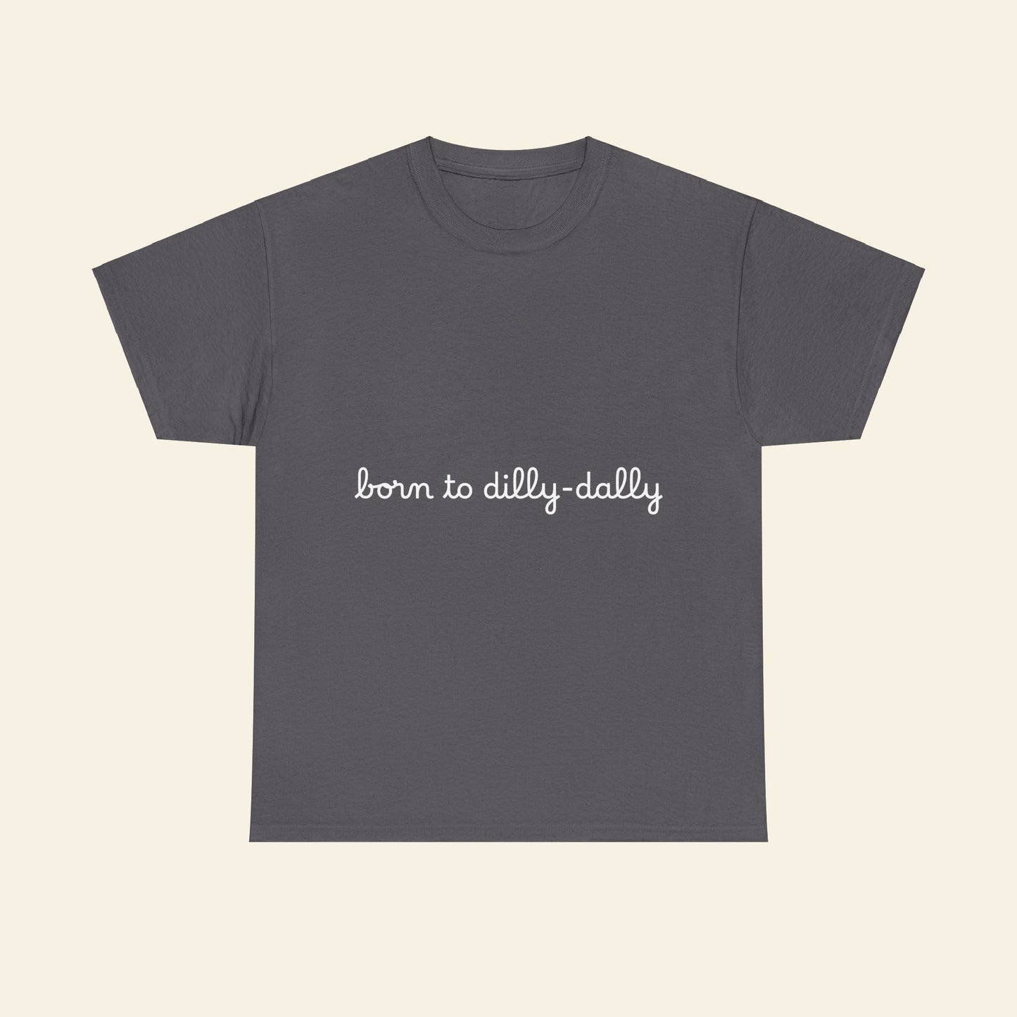 "born to dilly-dally" graphic tee